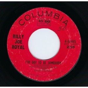 Billy Joe Royal 45 I've Got To Be Somebody / You Make Me Feel Like A Man VG Rock